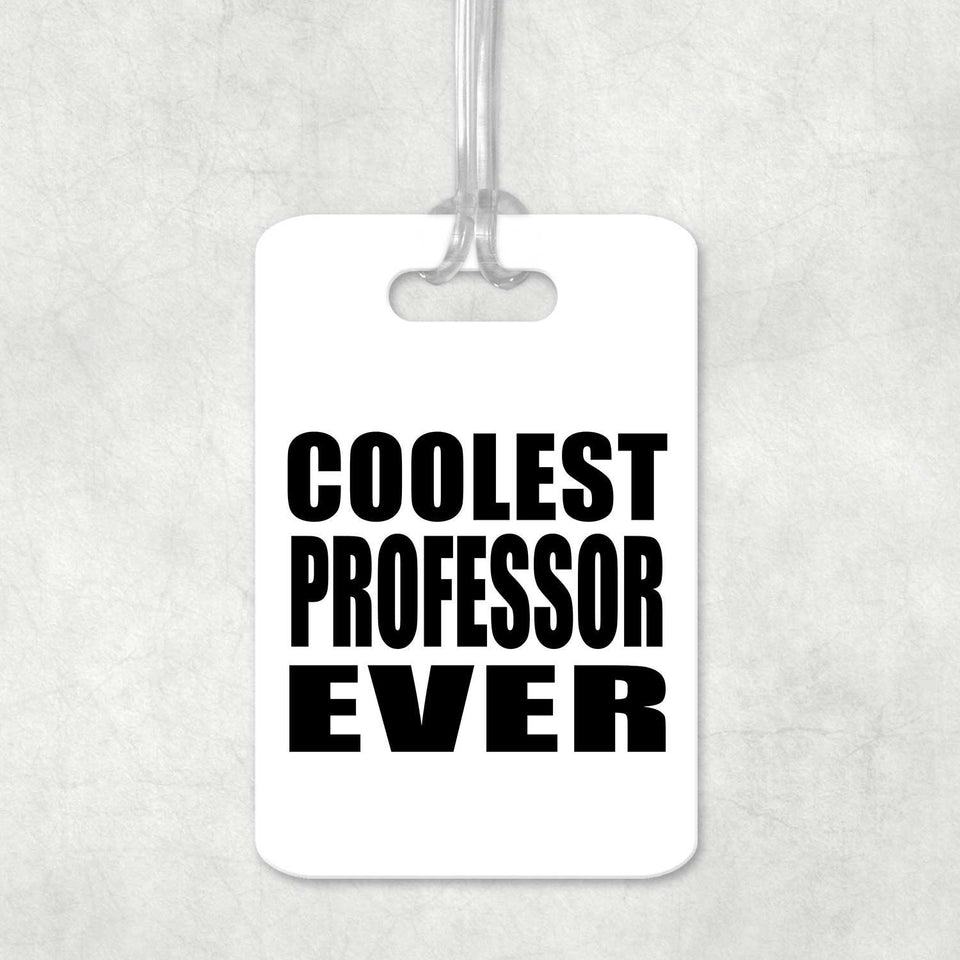 Coolest Professor Ever - Luggage Bag Tag