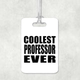 Coolest Professor Ever - Luggage Bag Tag