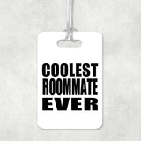Coolest Roommate Ever - Luggage Bag Tag