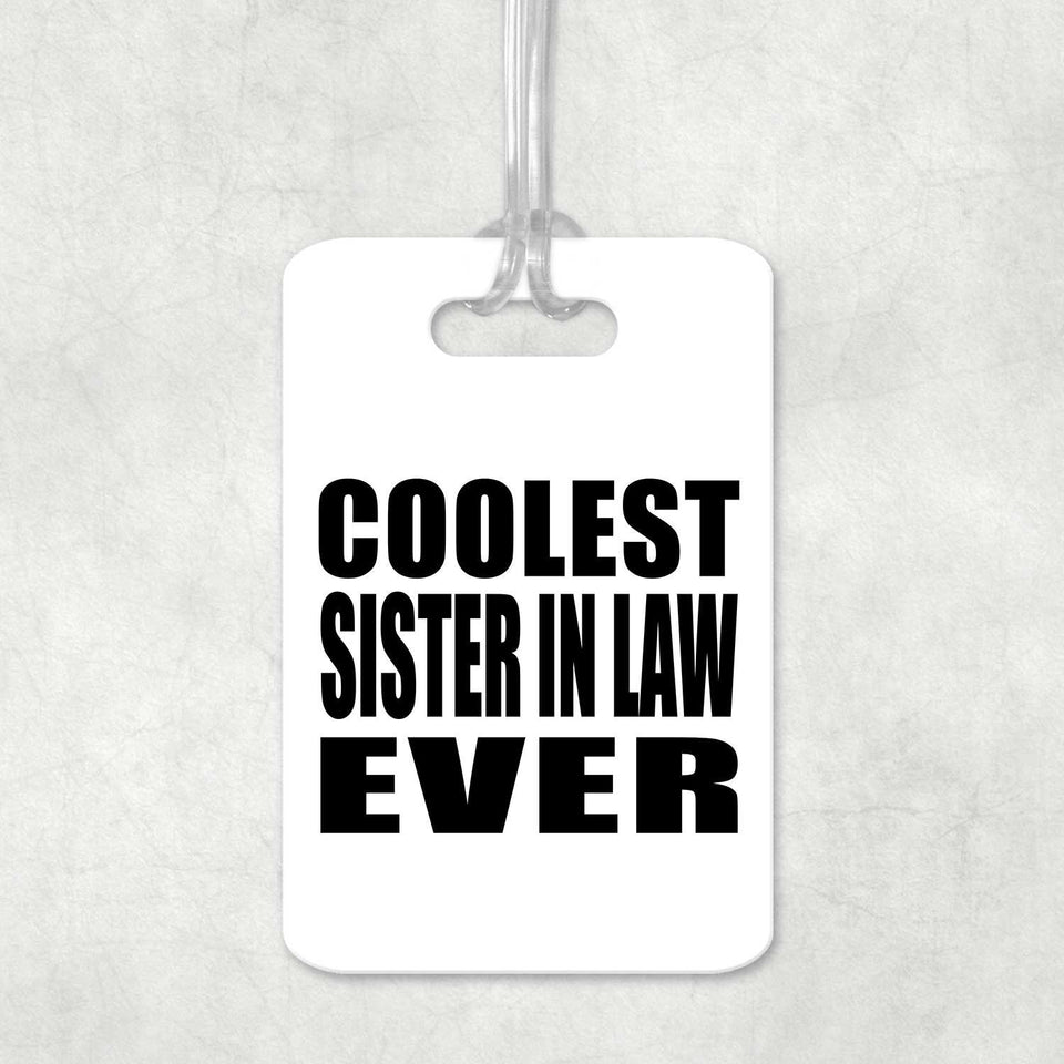 Coolest Sister In Law Ever - Luggage Bag Tag
