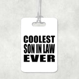 Coolest Son In Law Ever - Luggage Bag Tag