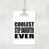 Coolest Step Daughter Ever - Luggage Bag Tag