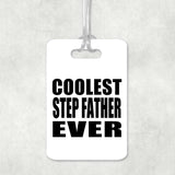 Coolest Step Father Ever - Luggage Bag Tag