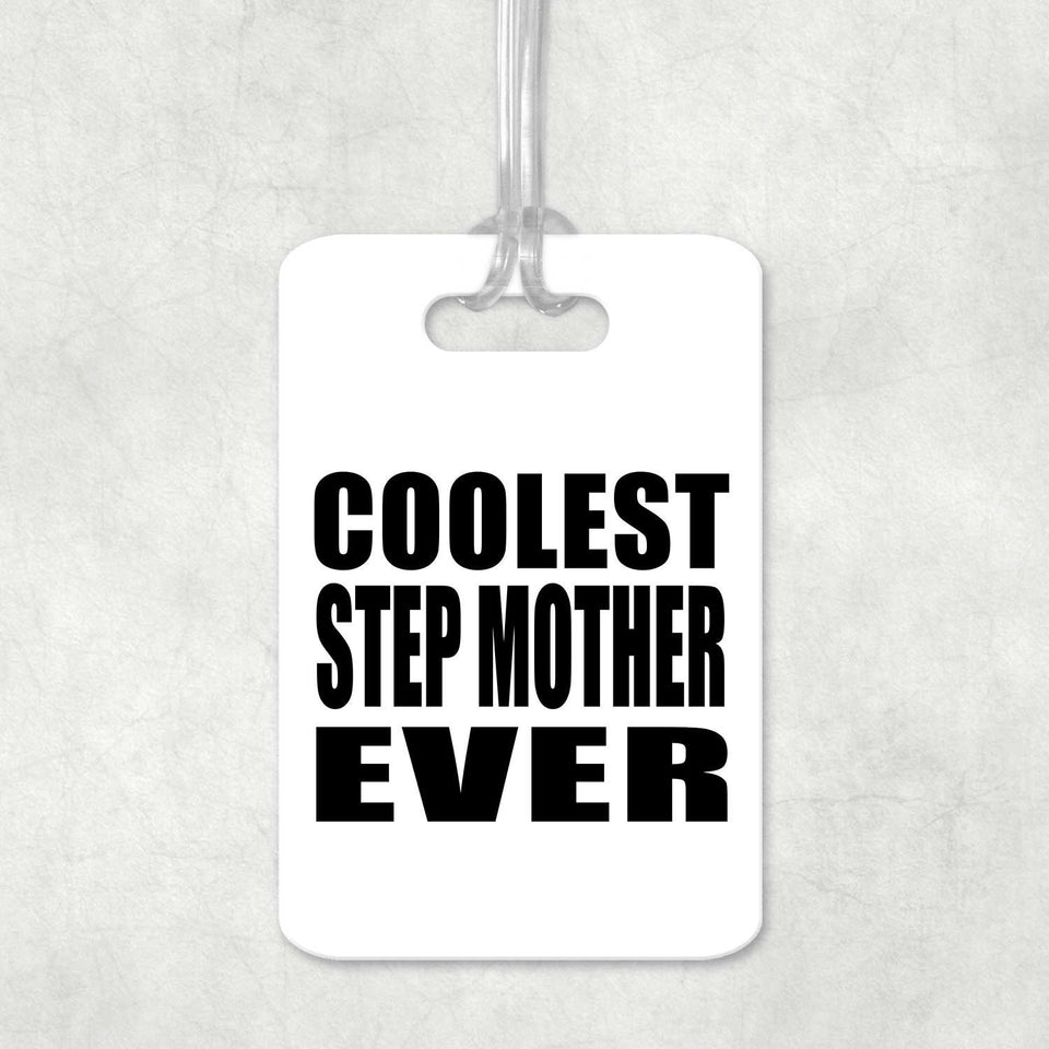 Coolest Step Mother Ever - Luggage Bag Tag