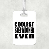 Coolest Step Mother Ever - Luggage Bag Tag