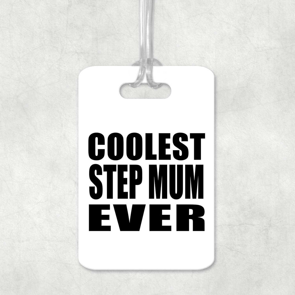 Coolest Step Mum Ever - Luggage Bag Tag