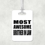 Most Awesome Brother In Law - Luggage Bag Tag