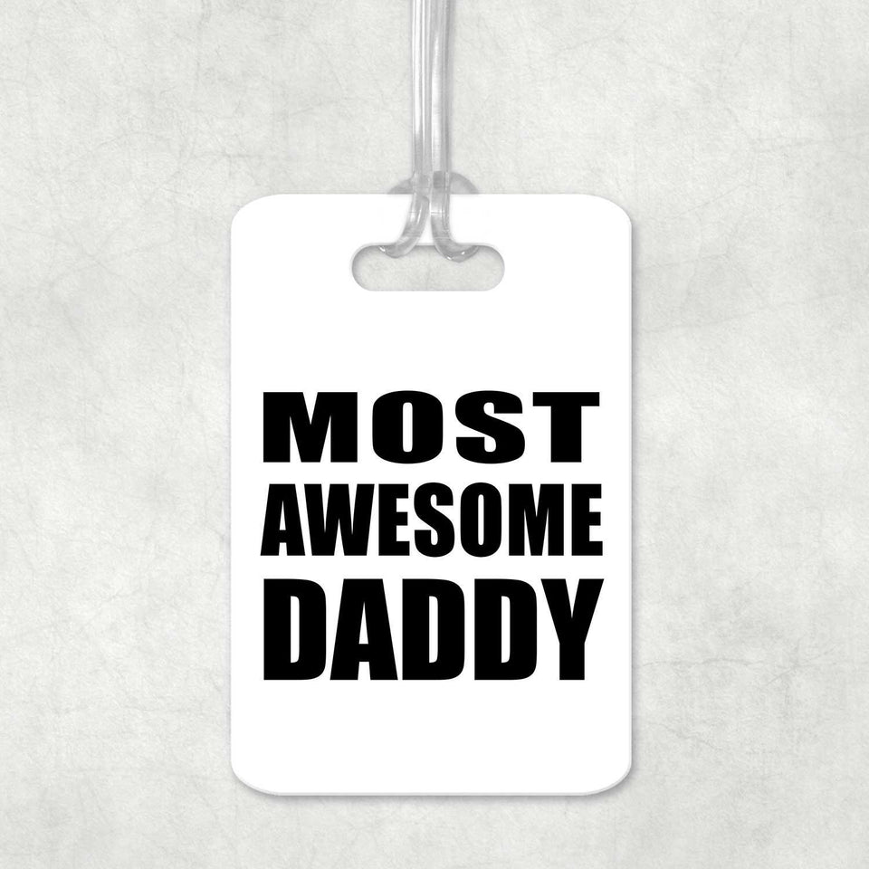 Most Awesome Daddy - Luggage Bag Tag