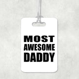 Most Awesome Daddy - Luggage Bag Tag