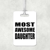 Most Awesome Daughter - Luggage Bag Tag