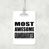 Most Awesome Granddaughter - Luggage Bag Tag