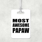 Most Awesome Papaw - Luggage Bag Tag
