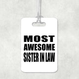 Most Awesome Sister In Law - Luggage Bag Tag