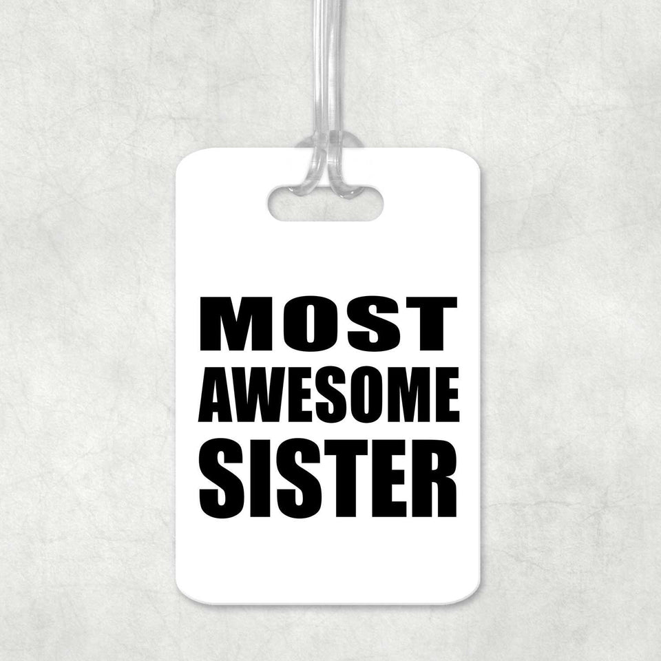 Most Awesome Sister - Luggage Bag Tag