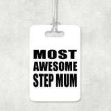 Most Awesome Step Mum - Luggage Bag Tag