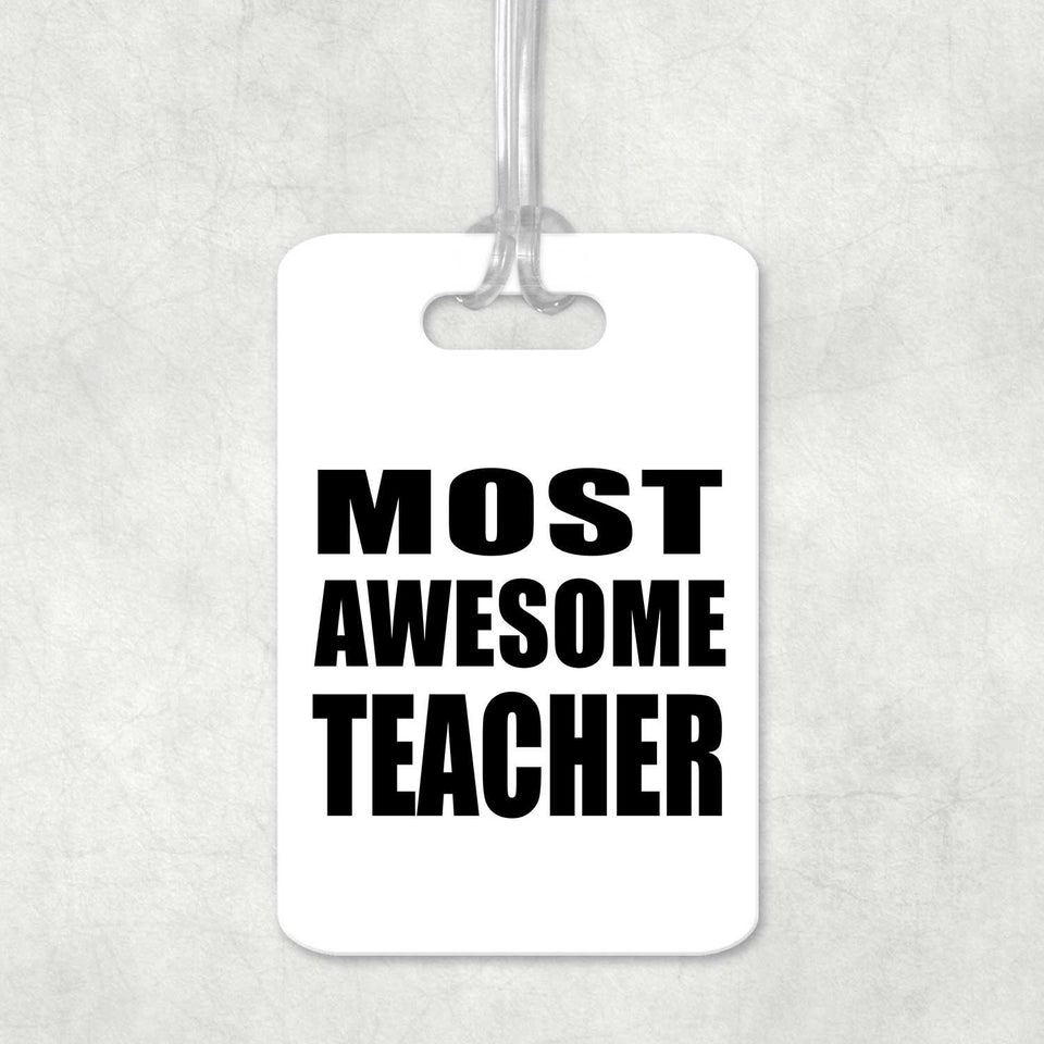 Most Awesome Teacher - Luggage Bag Tag