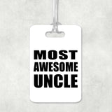 Most Awesome Uncle - Luggage Bag Tag