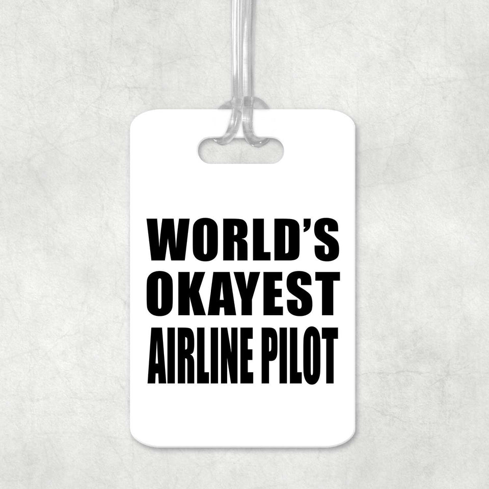 World's Okayest Airline Pilot - Luggage Bag Tag