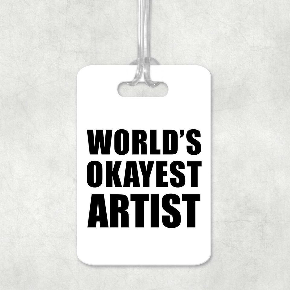 World's Okayest Artist - Luggage Bag Tag