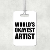 World's Okayest Artist - Luggage Bag Tag