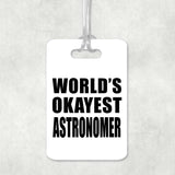 World's Okayest Astronomer - Luggage Bag Tag
