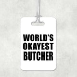 World's Okayest Butcher - Luggage Bag Tag