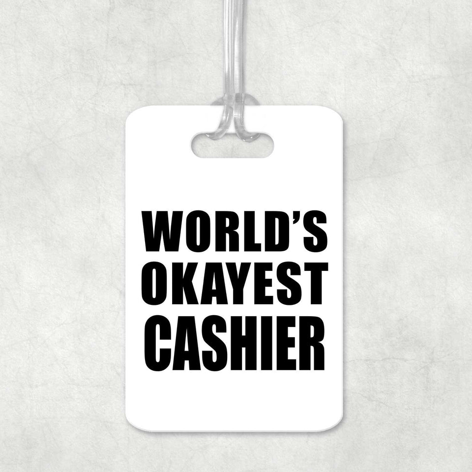 World's Okayest Cashier - Luggage Bag Tag