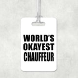 World's Okayest Chauffeur - Luggage Bag Tag