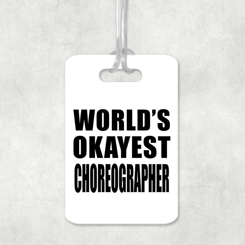 World's Okayest Choreographer - Luggage Bag Tag