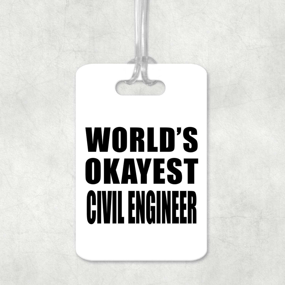 World's Okayest Civil Engineer - Luggage Bag Tag