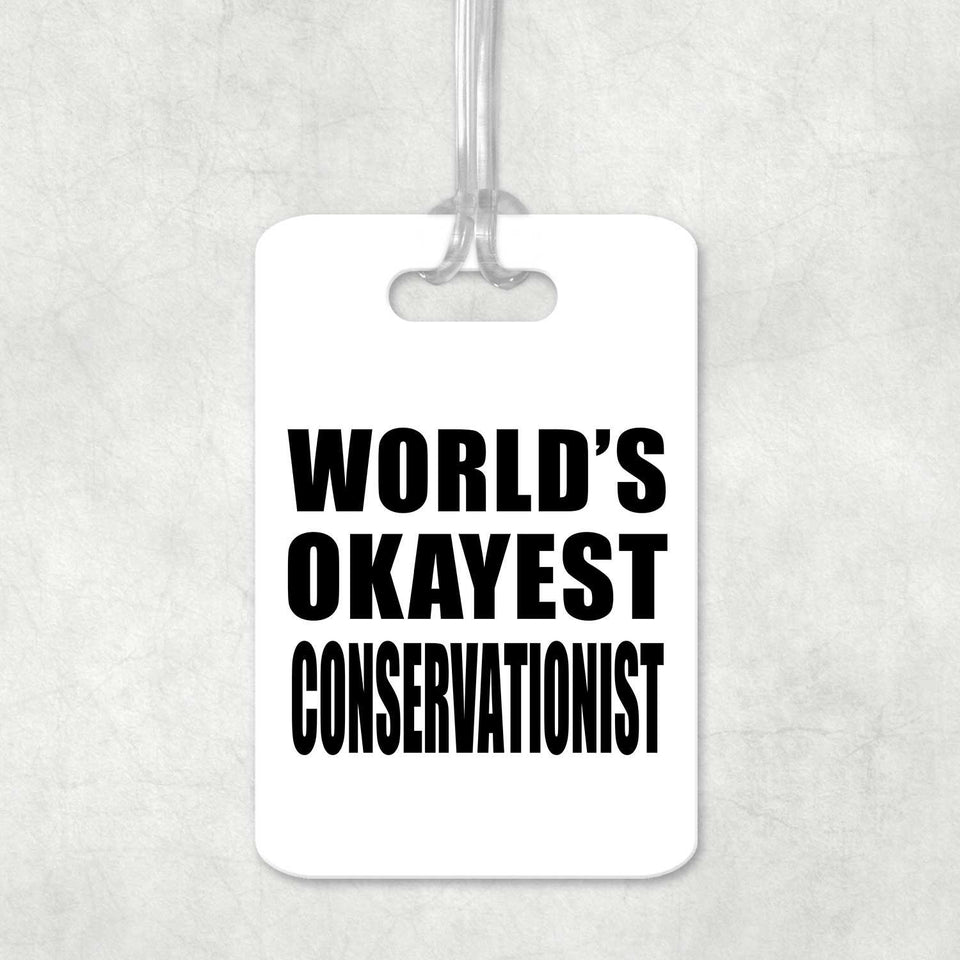 World's Okayest Conservationist - Luggage Bag Tag