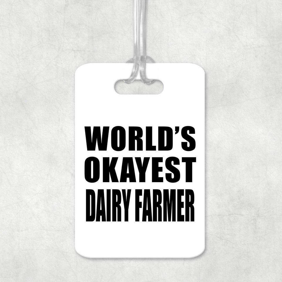 World's Okayest Dairy Farmer - Luggage Bag Tag
