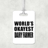 World's Okayest Dairy Farmer - Luggage Bag Tag