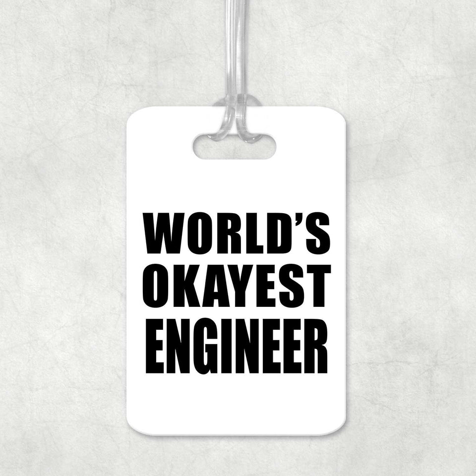 World's Okayest Engineer - Luggage Bag Tag