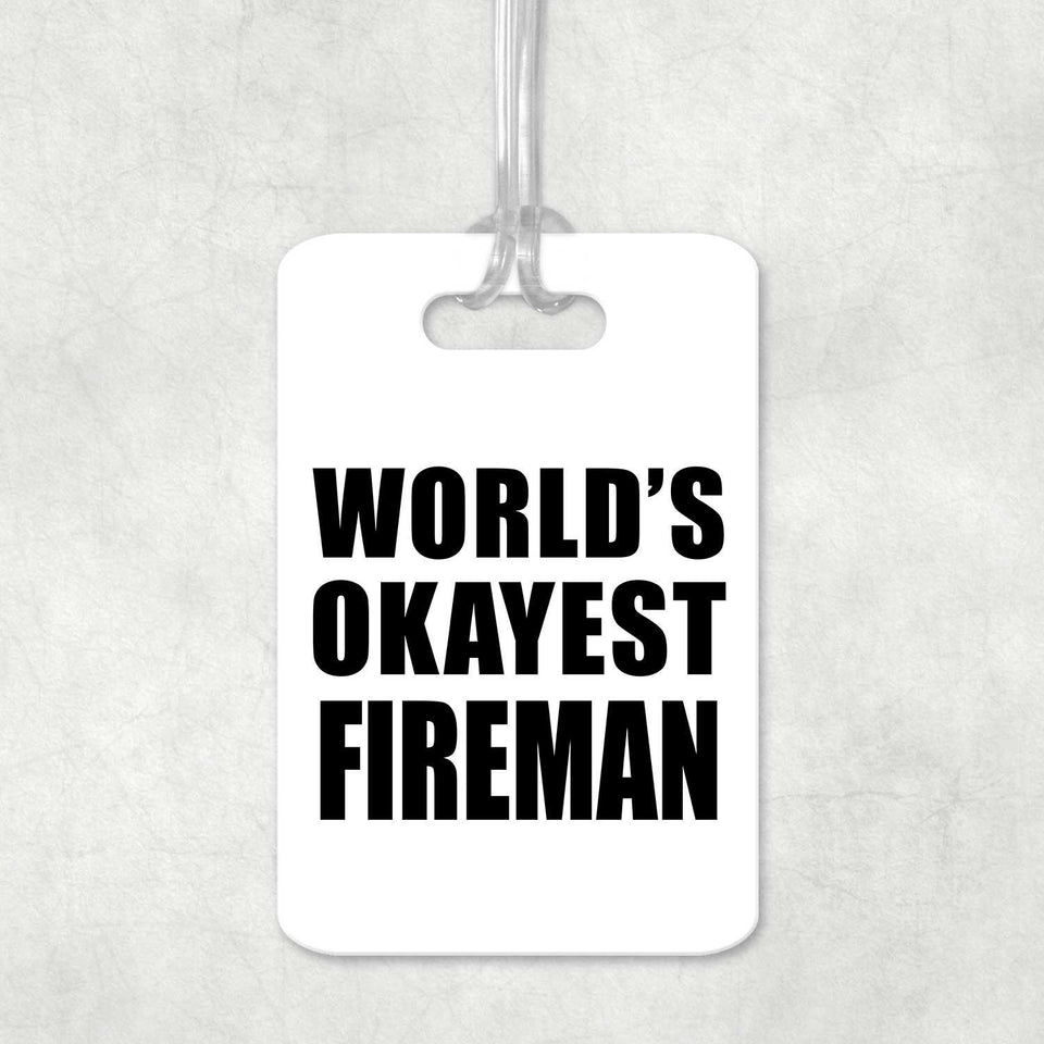 World's Okayest Fireman - Luggage Bag Tag