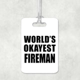 World's Okayest Fireman - Luggage Bag Tag