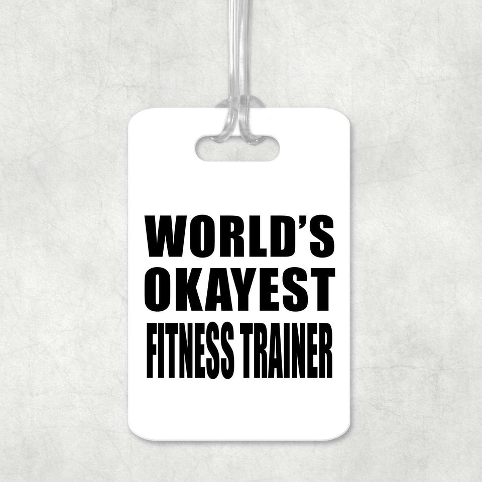 World's Okayest Fitness Trainer - Luggage Bag Tag