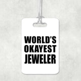 World's Okayest Jeweler - Luggage Bag Tag