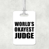 World's Okayest Judge - Luggage Bag Tag