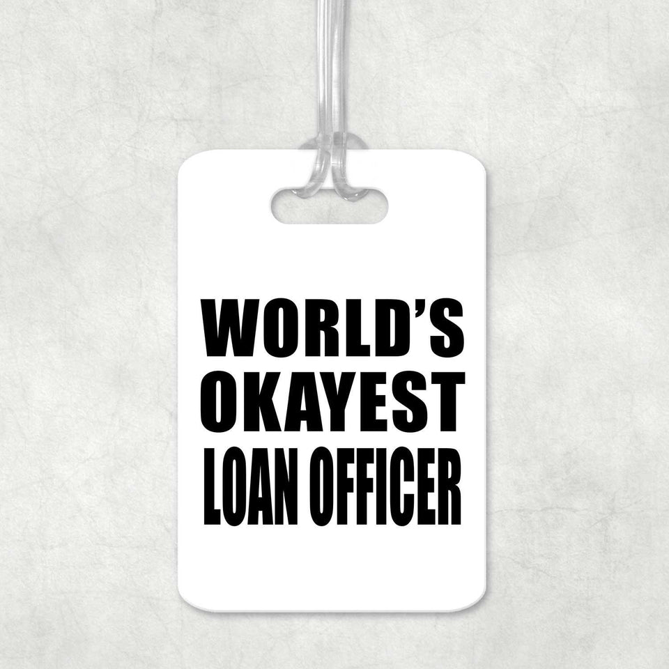 World's Okayest Loan Officer - Luggage Bag Tag