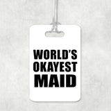 World's Okayest Maid - Luggage Bag Tag