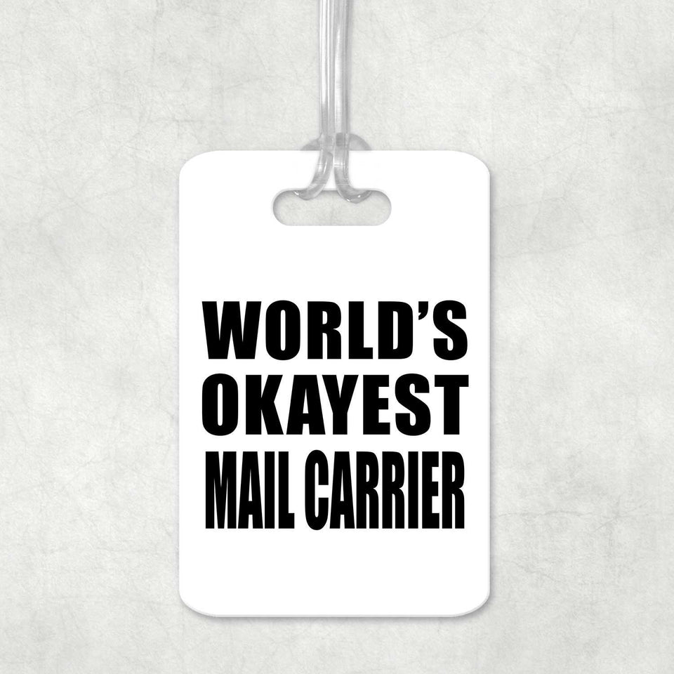 World's Okayest Mail Carrier - Luggage Bag Tag