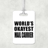 World's Okayest Mail Carrier - Luggage Bag Tag