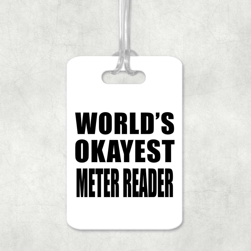 World's Okayest Meter Reader - Luggage Bag Tag