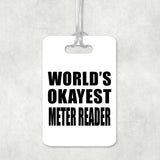 World's Okayest Meter Reader - Luggage Bag Tag