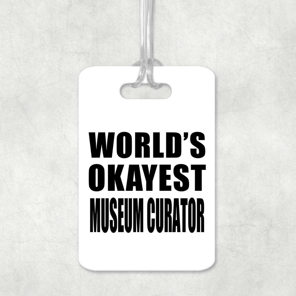 World's Okayest Museum Curator - Luggage Bag Tag