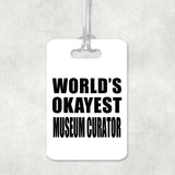 World's Okayest Museum Curator - Luggage Bag Tag