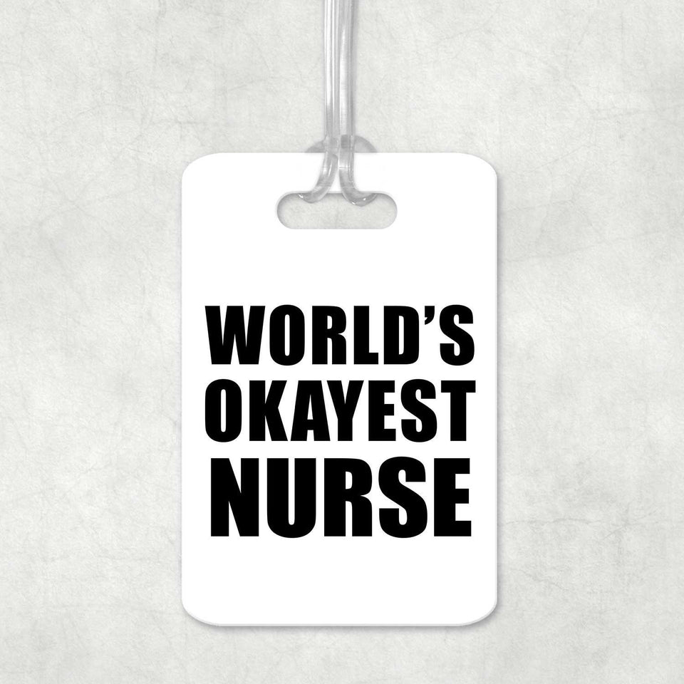 World's Okayest Nurse - Luggage Bag Tag