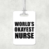 World's Okayest Nurse - Luggage Bag Tag