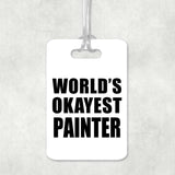 World's Okayest Painter - Luggage Bag Tag
